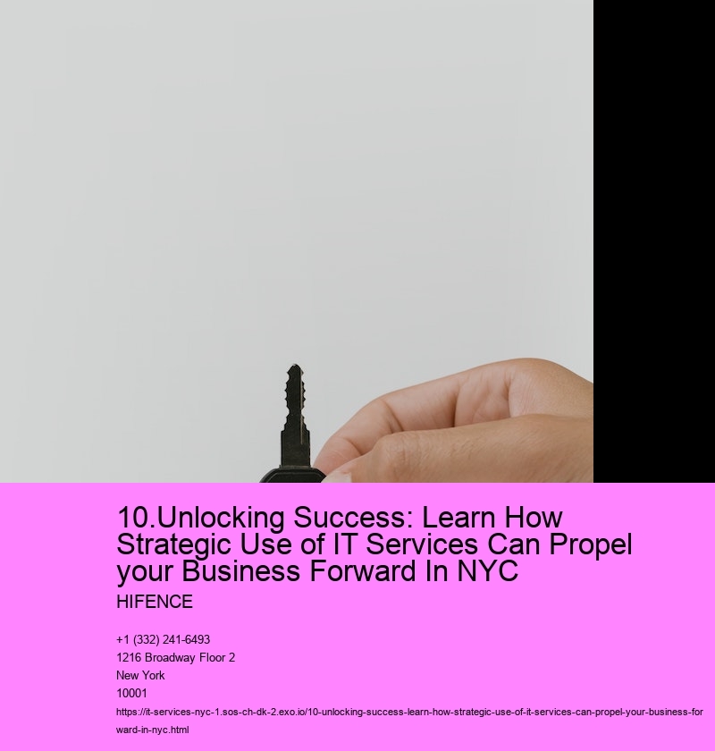 10.Unlocking Success: Learn How Strategic Use of IT Services Can Propel your Business Forward In NYC 