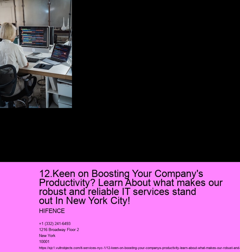 12.Keen on Boosting Your Company's Productivity? Learn About what makes our robust and reliable IT services stand out In New York City!