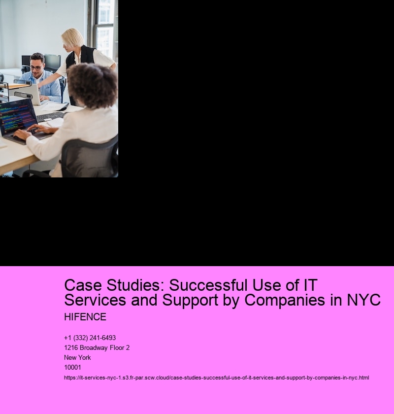 Case Studies: Successful Use of IT Services and Support by Companies in NYC
