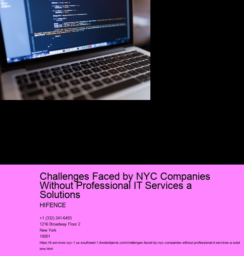 Challenges Faced by NYC Companies Without Professional IT Services a Solutions 