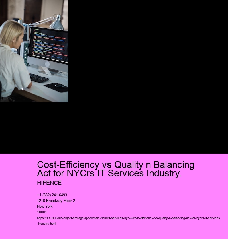 Cost-Efficiency vs Quality n Balancing Act for NYCrs IT Services Industry.