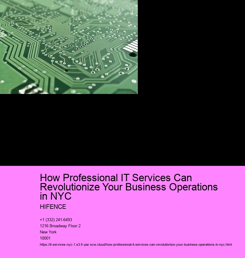 How Professional IT Services Can Revolutionize Your Business Operations in NYC