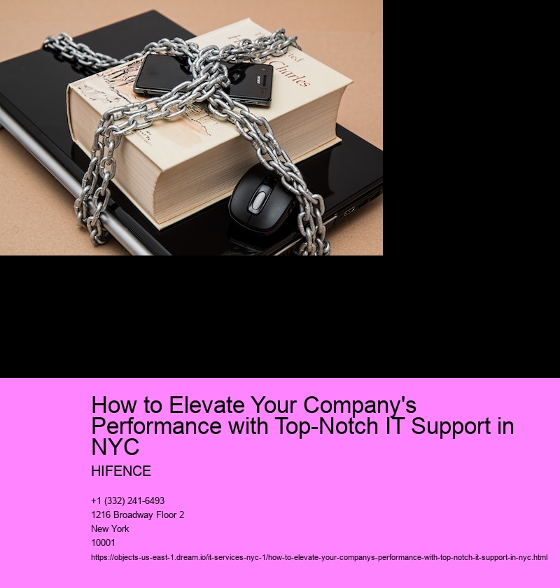 How to Elevate Your Company's Performance with Top-Notch IT Support in NYC