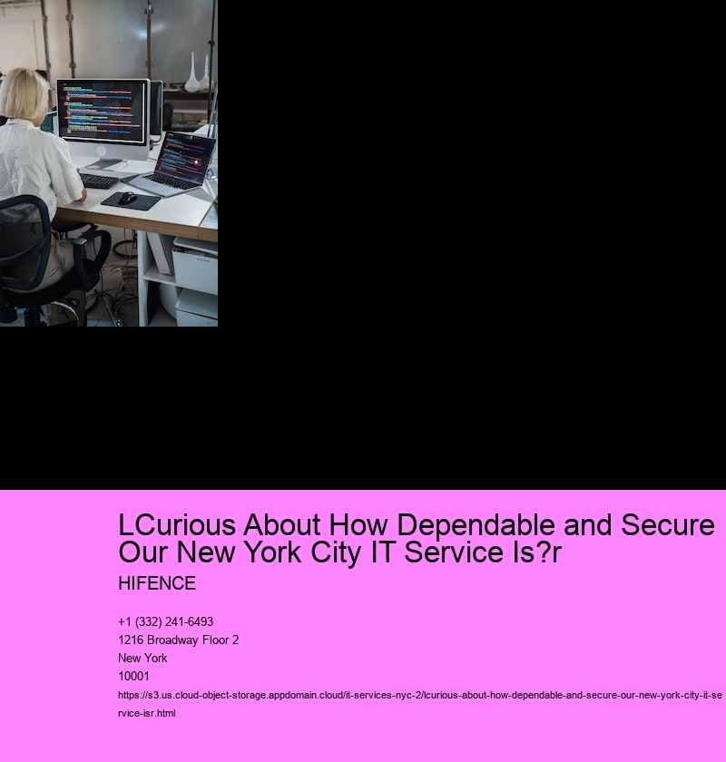 lCurious About How Dependable and Secure Our New York City IT Service Is?r