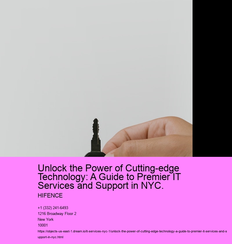 Unlock the Power of Cutting-edge Technology: A Guide to Premier IT Services and Support in NYC.